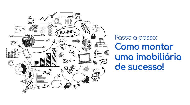 Passo a Passo: Como Montar uma Imobiliária de Sucesso!