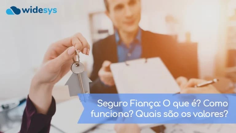 Seguro Fiança: O que é? Como funciona? Quais são os valores?